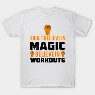 Believe in workouts T-Shirt